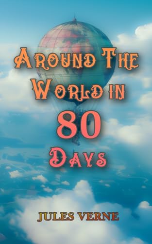 Around The World In 80 Days: Annotated von Independently published